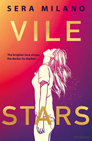 Vile Stars: A must-read book for young adults, new for 2022, for fans of They Both Die at the End, Jennifer Niven and Meg Rosoff. - Sera Milano [KSIĄŻKA]