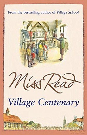 Village Centenary: The eighth novel in the Fairacre series - Miss Read [KSIĄŻKA]