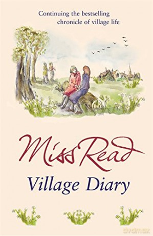 Village Diary: The second novel in the Fairacre series - Miss Read [KSIĄŻKA]