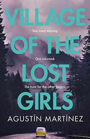 Village of the Lost Girls - Agustín Martínez [KSIĄŻKA]