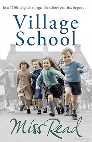 Village School (Fairacre 1): The first novel in the Fairacre series - Miss Read [KSIĄŻKA]
