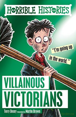Villainous Victorians: 1 (Horrible Histories) - Terry Deary [KSIĄŻKA]