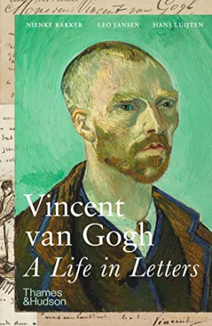 Vincent van Gogh: A Life in Letters - Nienke Bakker [KSIĄŻKA]