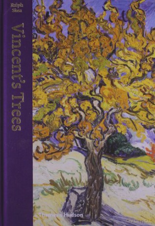 Vincent's Trees: Paintings and Drawings by Van Gogh - Ralph Skea [KSIĄŻKA]