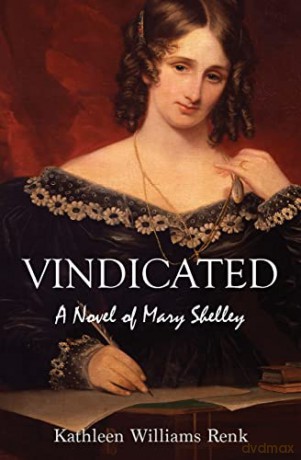 Vindicated: A Novel of Mary Shelley - Kathleen Williams Renk [KSIĄŻKA]