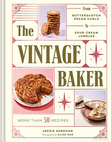 Vintage Baker: More Than 50 Recipes from Butterscotch Pecan Curls to Sour Cream Jumbles - Jessie Sheehan [KSIĄŻKA]