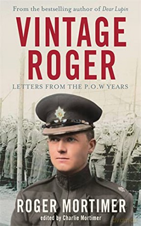 Vintage Roger: Letters from the POW Years - Roger Mortimer [KSIĄŻKA]