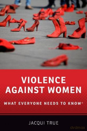 Violence Against Women: What Everyone Needs to Know(r) - Jacqui True [KSIĄŻKA]