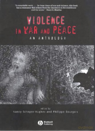 Violence in War and Peace: An Anthology (Wiley Blackwell Readers in Anthropology) - Nancy Scheper-Hughes [KSIĄŻKA]