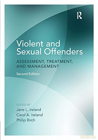 Violent and Sexual Offenders: Assessment, Treatment and Management - Jane Ireland [KSIĄŻKA]