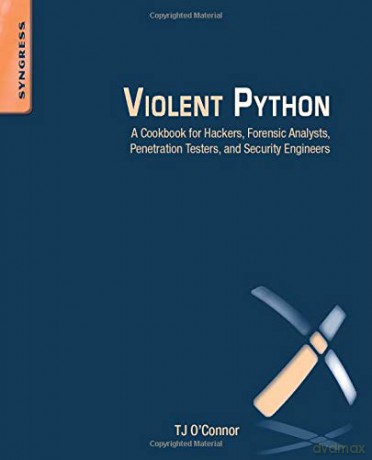 Violent Python: A Cookbook for Hackers, Forensic Analysts, Penetration Testers and Security Engineers - TJ O'Connor [KSIĄŻKA]