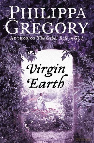 Virgin Earth - Philippa Gregory [KSIĄŻKA]