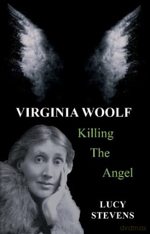 Virginia Woolf: Killing the Angel: a play - Lucy Stevens [KSIĄŻKA]