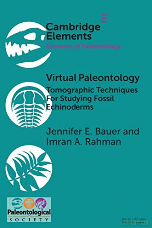 Virtual Paleontology: Tomographic Techniques For Studying Fossil Echinoderms (Elements of Paleontology) - Jennifer E. Bauer [KSIĄŻKA]
