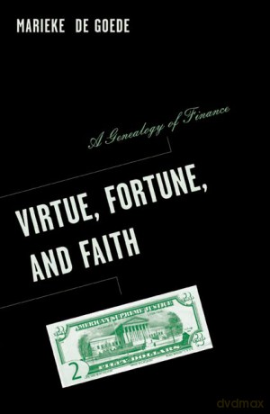 Virtue, Fortune, and Faith: A Genealogy of Finance: 24.00 (Borderlines S.) - Marieke De Goede [KSIĄŻKA]