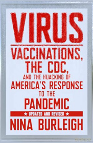 Virus: Vaccinations, the CDC, and the Hijacking of America's Response to the Pandemic: Updated and Revised - Nina Burleigh [KSIĄŻKA]