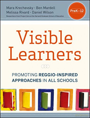 Visible Learners: Promoting Reggio-Inspired Approaches in All Schools - Mara Krechevsky [KSIĄŻKA]