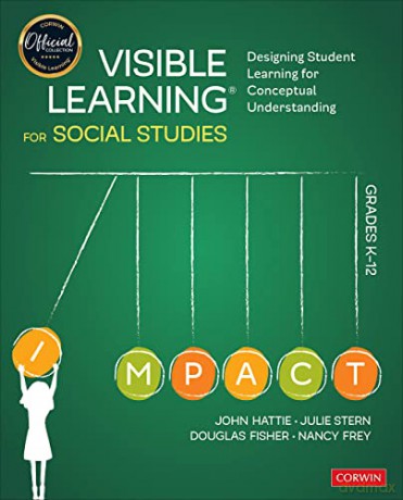 Visible Learning for Social Studies, Grades K-12: Designing Student Learning for Conceptual Understanding (Corwin Teaching Essentials) - John Hattie [KSIĄŻKA]