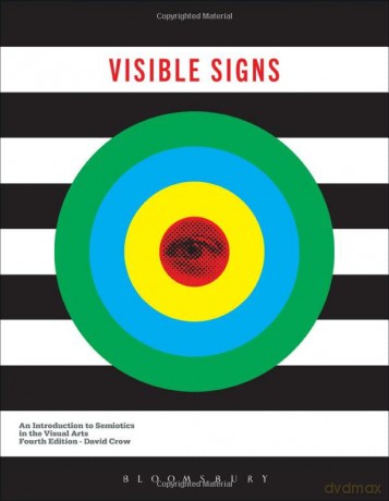 Visible Signs: An Introduction to Semiotics in the Visual Arts - David Crow [KSIĄŻKA]
