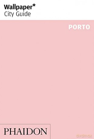 Wallpaper* City Guide Porto - Wallpaper* [KSIĄŻKA]