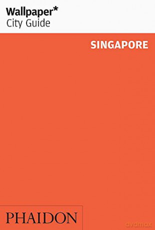 Wallpaper* City Guide Singapore - Wallpaper* [KSIĄŻKA]