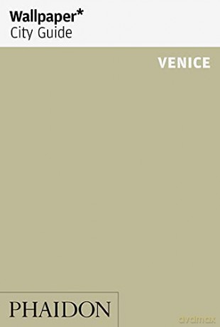 Wallpaper* City Guide Venice - Wallpaper* [KSIĄŻKA]