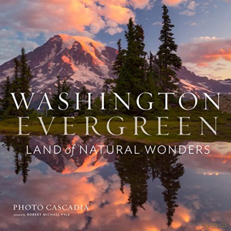 Washington, Evergreen: Land of Natural Wonders - Photo Cascadia [KSIĄŻKA]