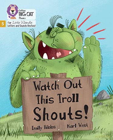 Watch Out This Troll Shouts!: Phase 5 Set 5 Stretch and challenge (Big Cat Phonics for Little Wandle Letters and Sounds Revised) - Emily Hibbs [KSIĄŻKA]