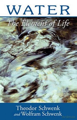 Water: The Element of Life - Theodor Schwenk [KSIĄŻKA]