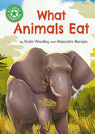 What Animals Eat: Independent Reading Green 5 Non-fiction (Reading Champion) - Katie Woolley [KSIĄŻKA]