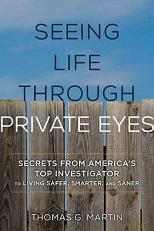 What Private Eyes Know That Yocb: Secrets from America's Top Investigator to Living Safer, Smarter, and Saner - Thomas G. Martin [KSIĄŻKA]