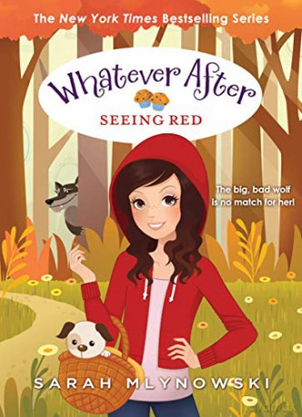 Whatever After #12: Seeing Red: Volume 12 - Sarah Mlynowski [KSIĄŻKA]