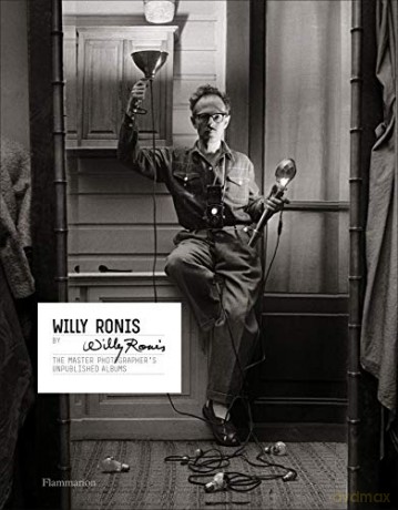 Willy Ronis by Willy Ronis: The Master Photographer's Unpublished Albums - Willy Ronis [KSIĄŻKA]