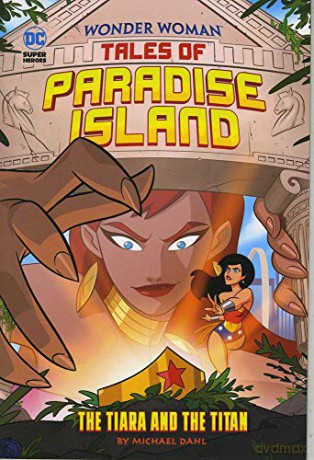 Wonder Woman Tales of Paradise Island: The Tiara and the Titan - Michael Dahl [KSIĄŻKA]