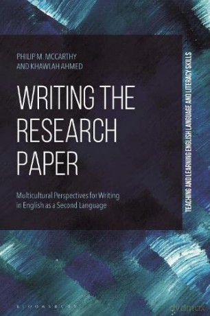 Writing the Research Paper: Multicultural Perspectives for Writing in English as a Second Language (Teaching and Learning English Language and Literacy Skills) - Khawlah Ahmed [KSIĄŻKA]