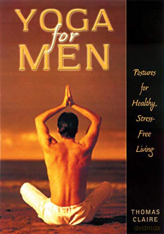 Yoga for Men: Postures for Healthy, Stress-Free Living - Thomas Claire [KSIĄŻKA]
