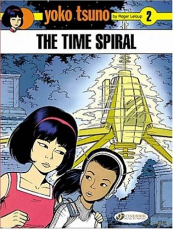 Yoko Tsuno Vol.2: The Time Spiral: 02 - Roger Leloup [KSIĄŻKA]
