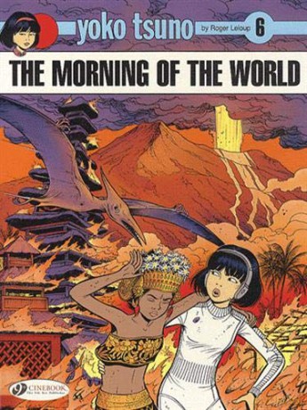 Yoko Tsuno Vol.6: The Morning of the World: 06 - Roger Leloup [KSIĄŻKA]