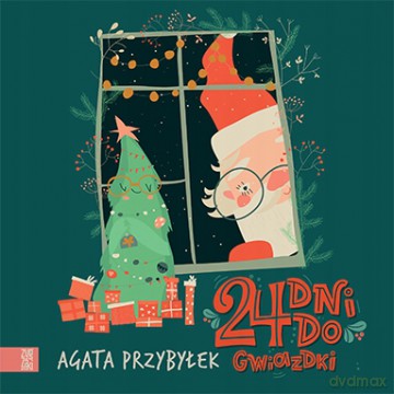 24 dni do Gwiazdki - Agata Przybyłek [KSIĄŻKA]