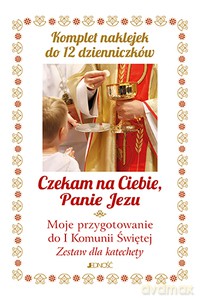Czekam na Ciebie, Panie Jezu. Moje przygotowanie do I Komunii Świętej. Zestaw dla katechety. Komplet naklejek do 12 dzienniczków - Ewelina Parszewska [KSIĄŻKA]