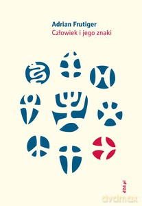 Człowiek i jego znaki - Adrian Frutiger [KSIĄŻKA]