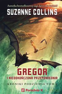 Gregor i niedokończona przepowiednia. Kroniki podziemia (Tom 1) - Suzanne Collins [KSIĄŻKA]