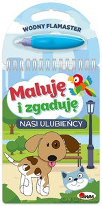 Maluję i zgaduję. Nasi ulubieńcy [KSIĄŻKA]