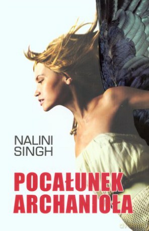 Pocałunek Archanioła - Nalini Singh [KSIĄŻKA]