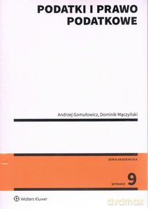 Podatki i prawo podatkowe - Andrzej Gomułowicz, Dominik Mączyński [KSIĄŻKA]