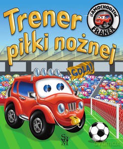 Samochodzik Franek. Trener piłki nożnej - Elżbieta Wójcik [KSIĄŻKA]