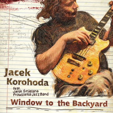 Jacek Korohoda: Window To The Backyard [CD]