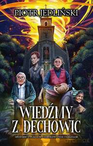 Wiedźmy z Dechowic - Piotr Jedliński [KSIĄŻKA]