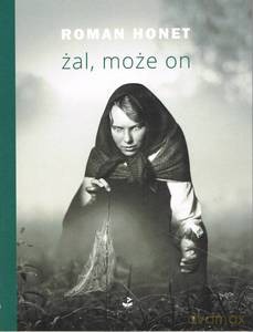 Żal, może on - Roman Honet [KSIĄŻKA]