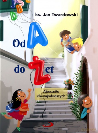 Od A do Żet. Abecadło dla najmłodszych - ks. Jan Twardowski